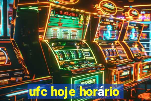 ufc hoje horário