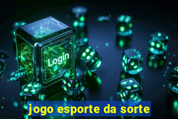 jogo esporte da sorte