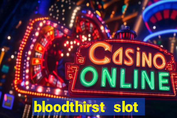 bloodthirst slot free play