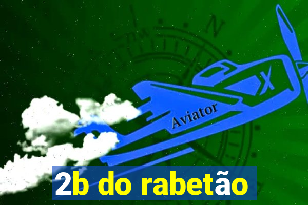 2b do rabetão