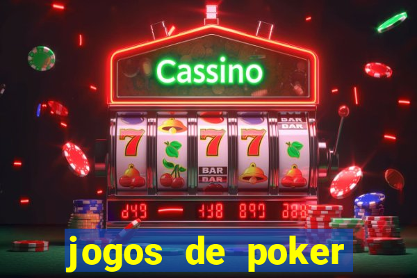 jogos de poker online dinheiro real