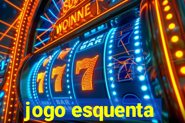 jogo esquenta