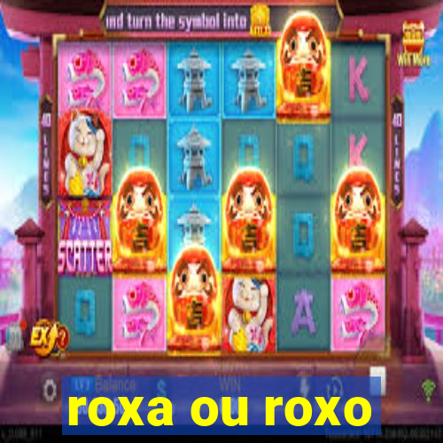 roxa ou roxo