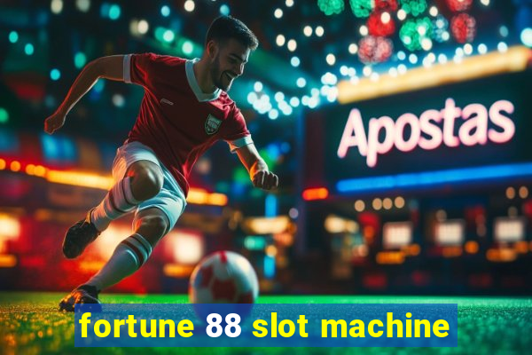 fortune 88 slot machine