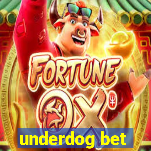 underdog bet