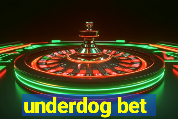 underdog bet