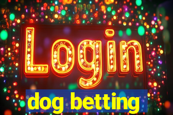 dog betting