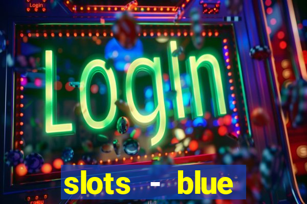 slots - blue diamond casino