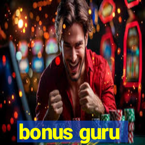 bonus guru