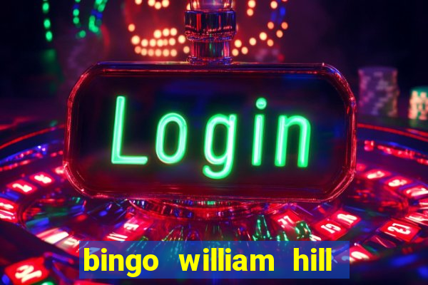 bingo william hill mini lobby