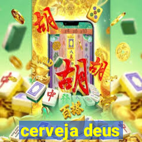 cerveja deus