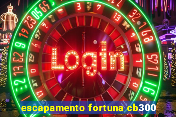 escapamento fortuna cb300