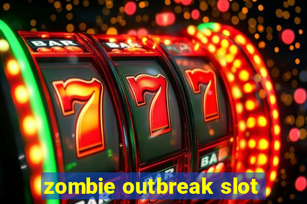 zombie outbreak slot