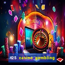 125 casino gambling game online