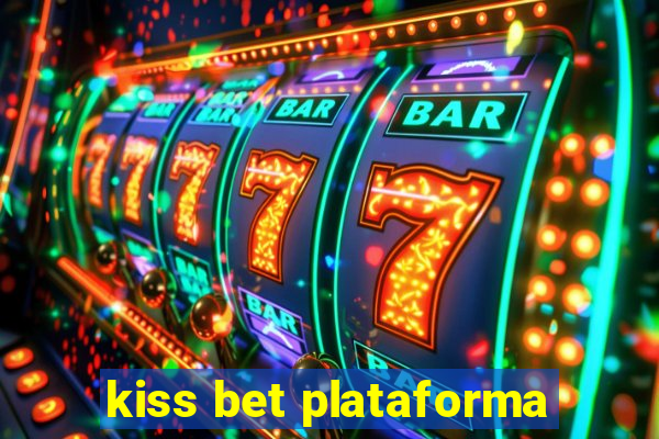 kiss bet plataforma