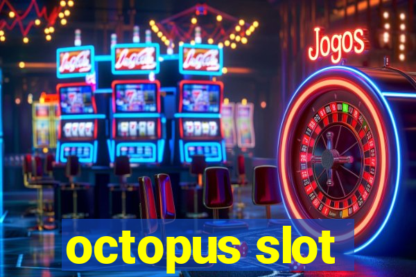 octopus slot