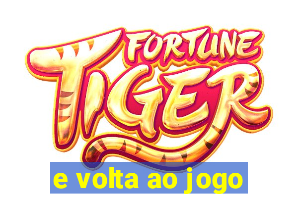 e volta ao jogo