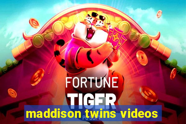 maddison twins videos