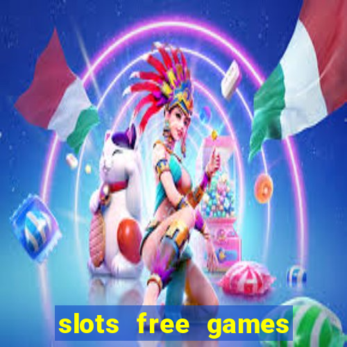 slots free games no download