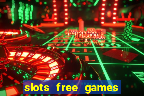 slots free games no download