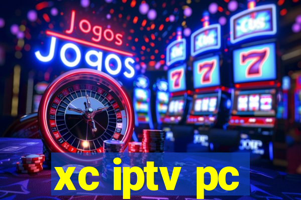 xc iptv pc