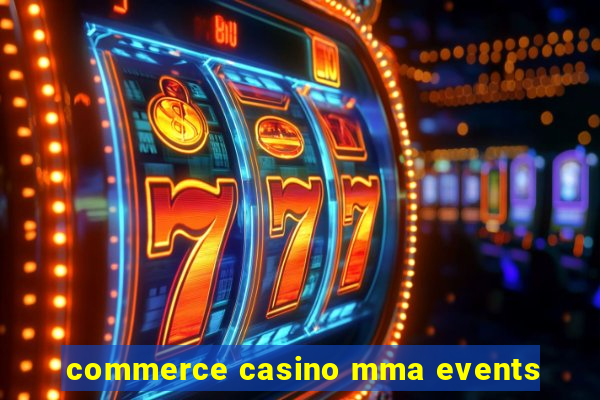 commerce casino mma events