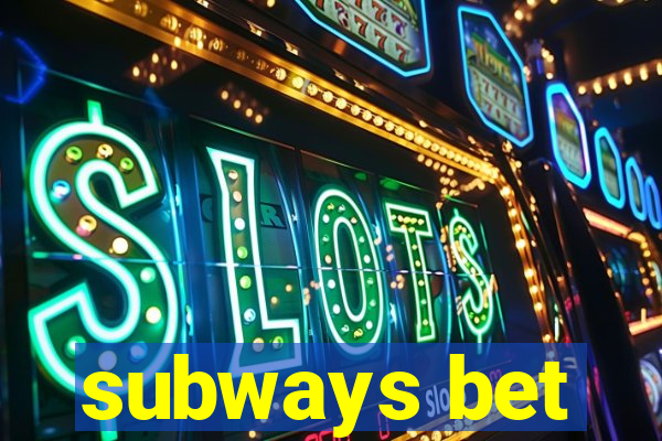 subways bet