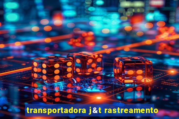 transportadora j&t rastreamento