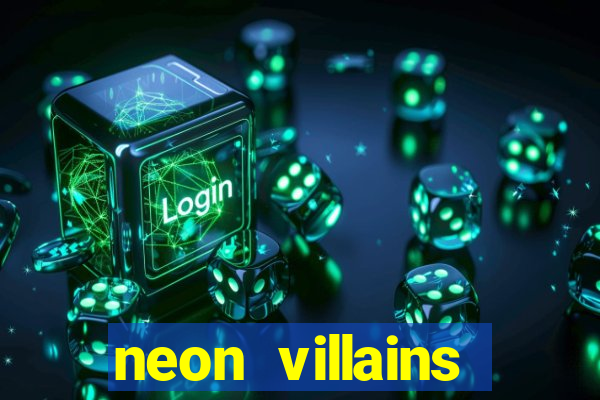 neon villains doublemax slot free play