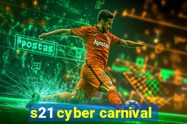 s21 cyber carnival