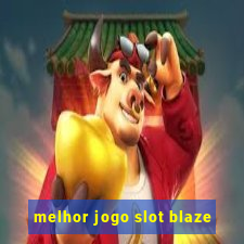 melhor jogo slot blaze