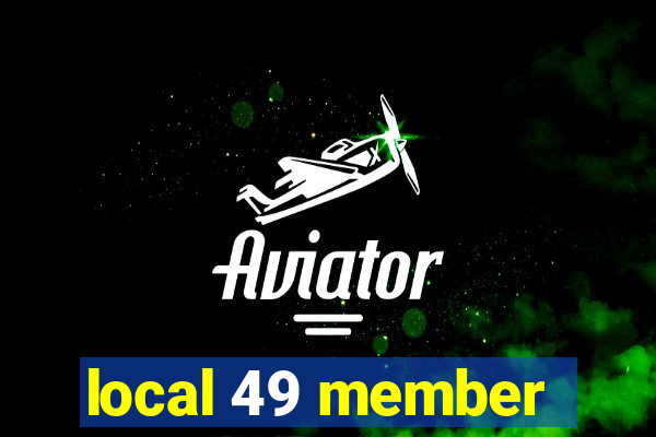 local 49 member