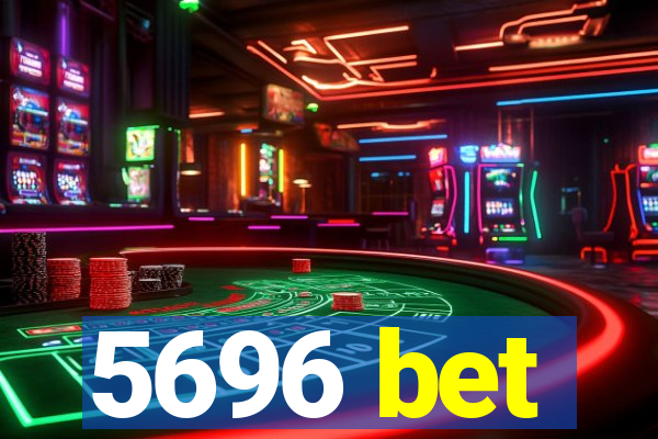 5696 bet