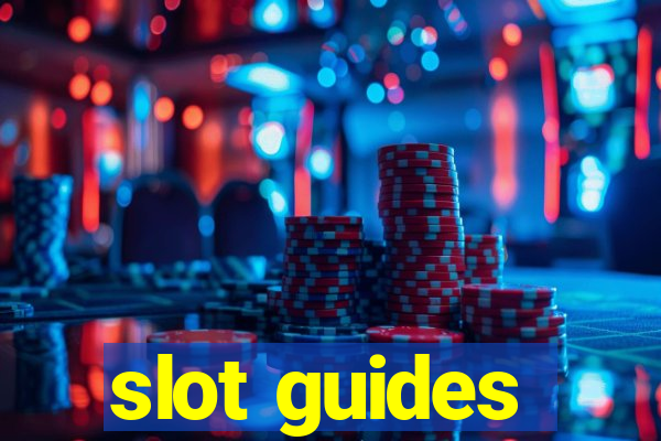 slot guides