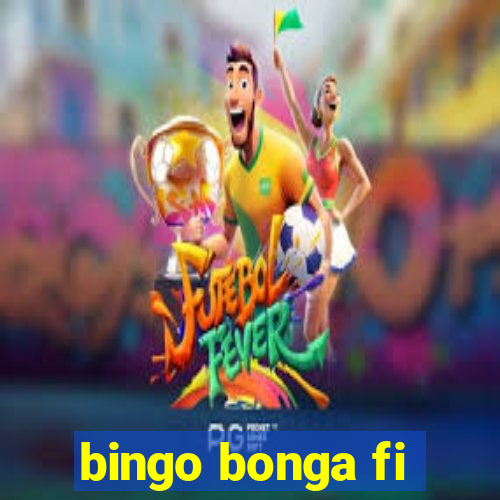 bingo bonga fi