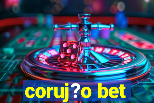 coruj?o bet