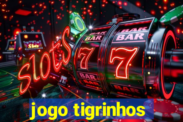 jogo tigrinhos