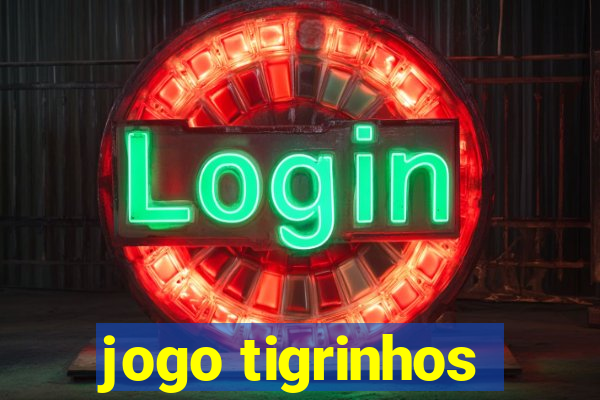 jogo tigrinhos