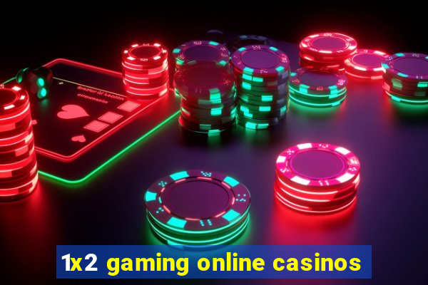 1x2 gaming online casinos