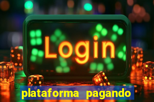 plataforma pagando bem fortune tiger