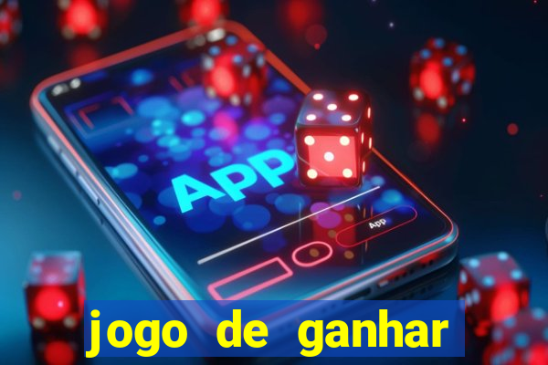 jogo de ganhar dinheiro cassino