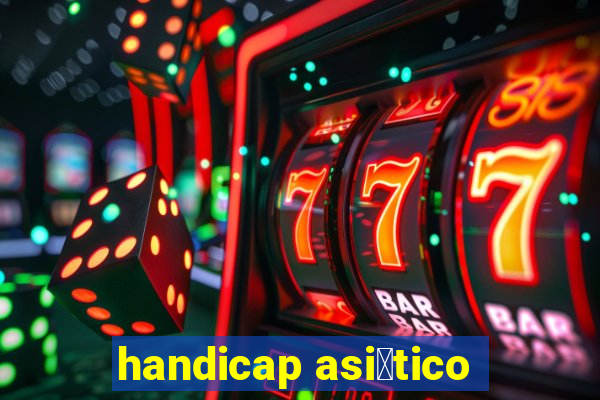 handicap asi谩tico