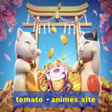 tomato - animes site