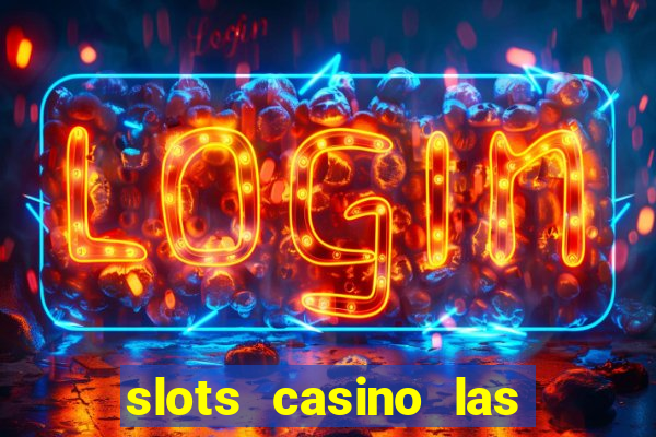 slots casino las vegas slots download