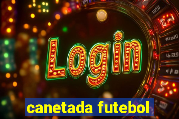 canetada futebol