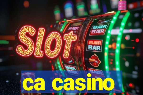 ca casino