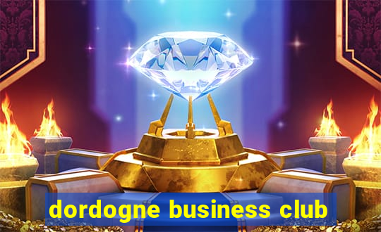 dordogne business club