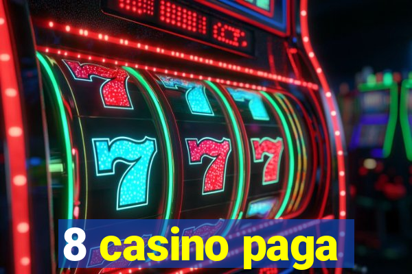 8 casino paga