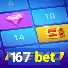 167 bet