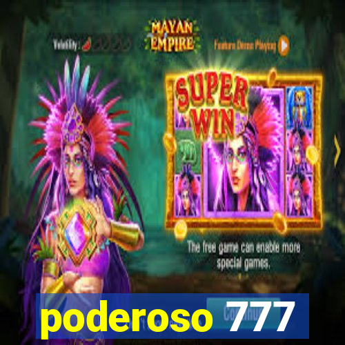 poderoso 777